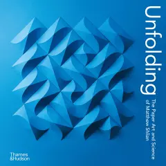 Unfolding: The Paper Art and Science of Matthew Sh - obrázek