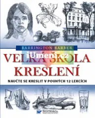 Velká škola kreslení - Naučte se kreslit v pohých 12 lekcích - obrázek