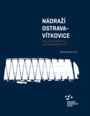 Nádraží Ostrava-Vítkovice. Historie | architektura | památkový potenciál - obrázek