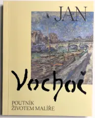 Jan Vochoč: Poutník životem malíře - obrázek