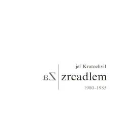 Za zrcadlem. 1980 - 1985 - obrázek