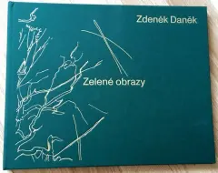 Zdeněk Daněk - Zelené obrazy - obrázek