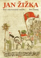 Jan Žižka. Život a doba husitského válečníka - obrázek