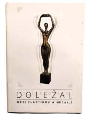 Rudolf Doležal mezi plastikou a medailí - Rudolf Doležal