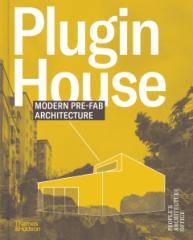 Plugin House: Modern Pre-Fab Architecture - People's Architecture Office (EN)