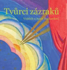 Tvůrci zázraků - Anna a Vojtěch Suchardovi - Jaroslav Blecha, Bojana Kos Turk, Martin Krummholz, Jan Novák, Marie Zdeňková
